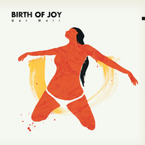 Birth_Of_Joy_-_Get_Well