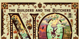 The Builders And The Butchers: Inhaltvoll, herausfordernd, schräg, geil