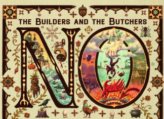 The Builders And The Butchers: Inhaltsvoll, herausfordernd, schräg, geil
