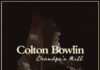Colton Bowlin – Grandpa’s Mill